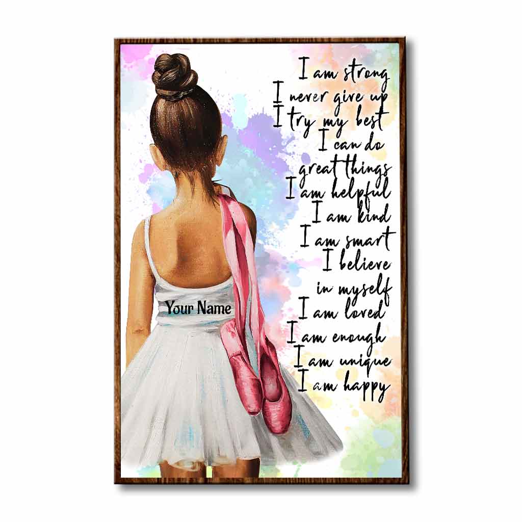 I Am Strong Gift For Daughter - Personalized Ballet Poster