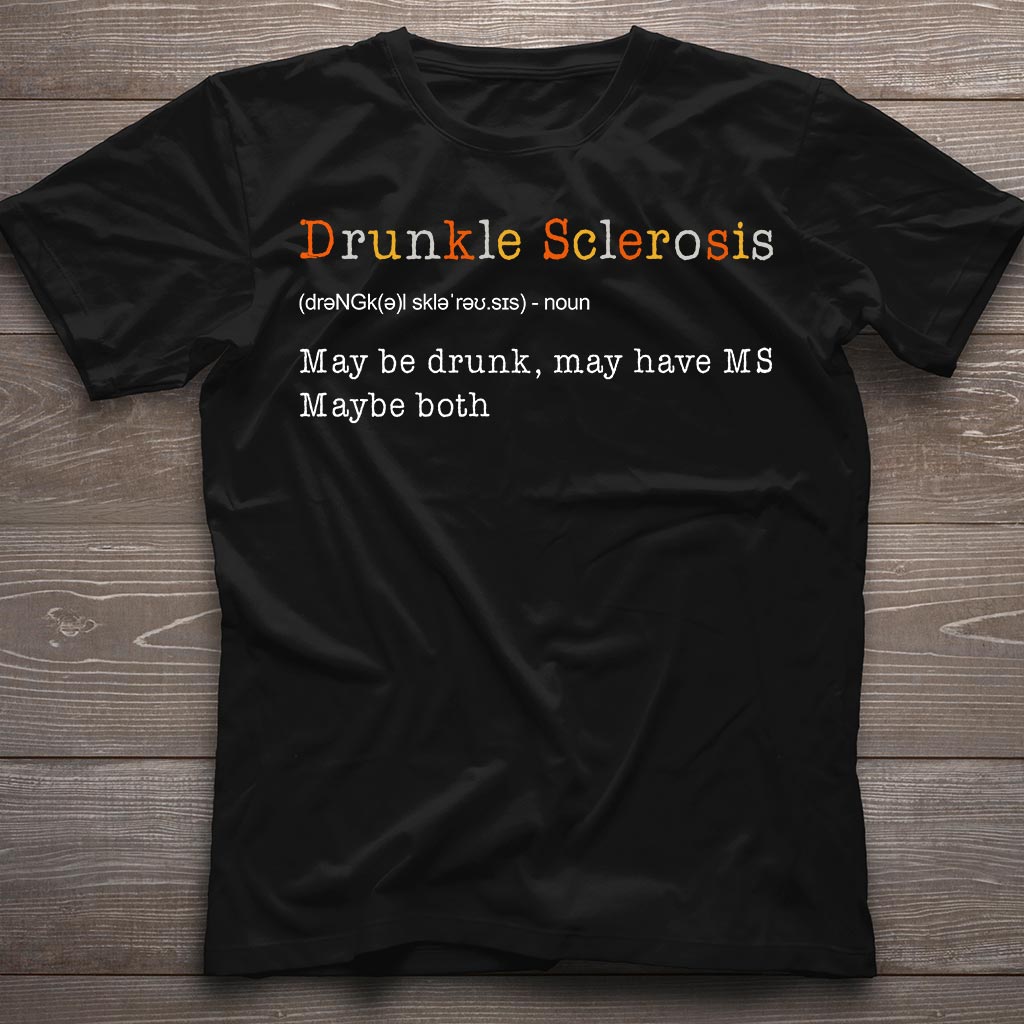 Drunkle Sclerosis  - Multiple Sclerosis Awareness T-shirt And Hoodie 092021