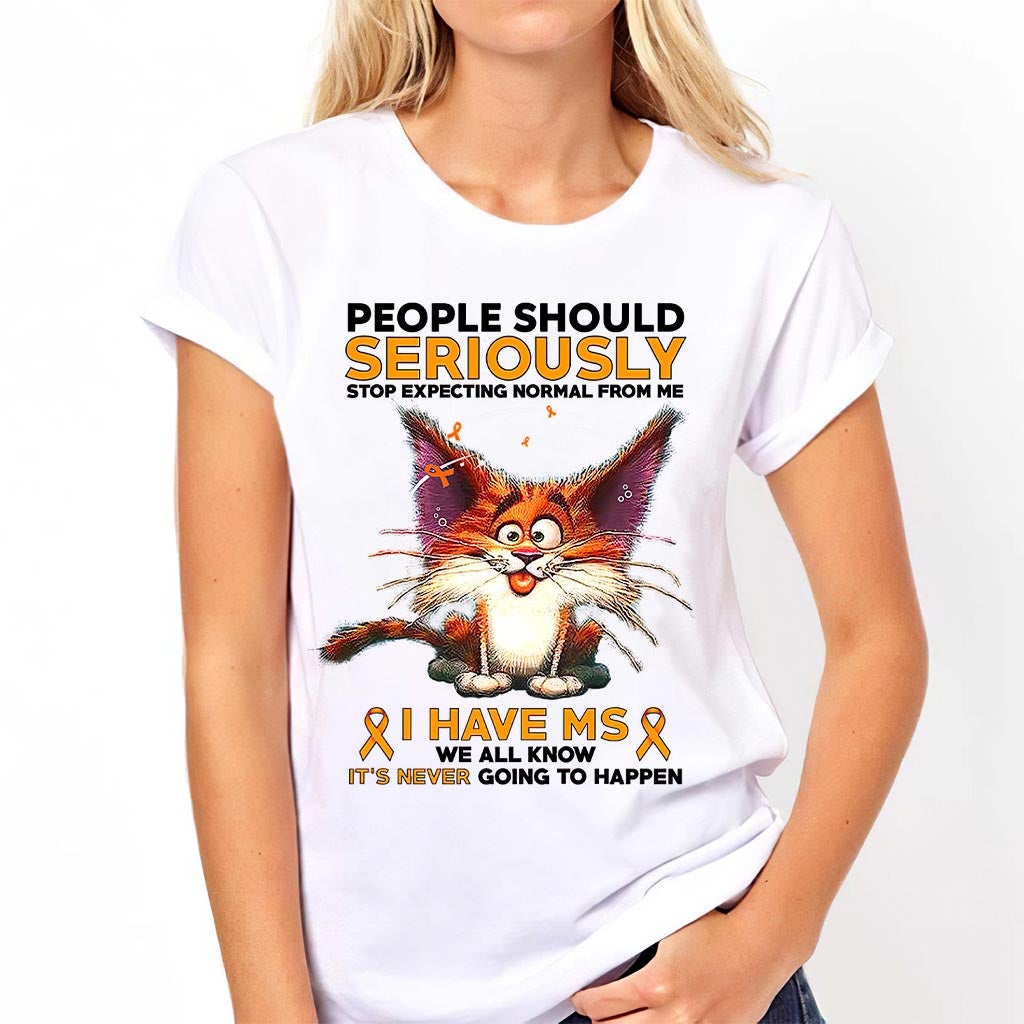 People Should Seriously Stop Expecting Normal From Me  - Multiple Sclerosis Awareness T-shirt And Hoodie 092021