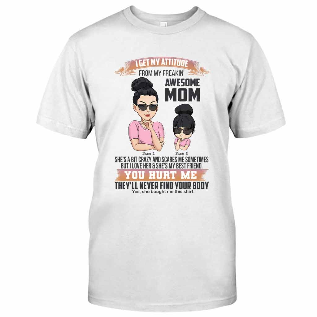 I Get My Attitude From My Mom - Personalized Mother T-shirt and Hoodie