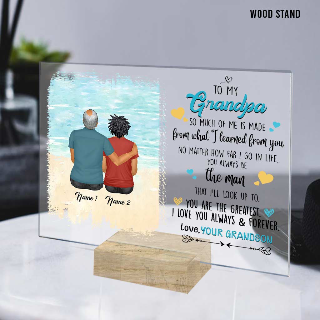 You Always Be The Man That I'll Look Up To - Personalized Father's Day Grandpa Transparent Acrylic Plaque
