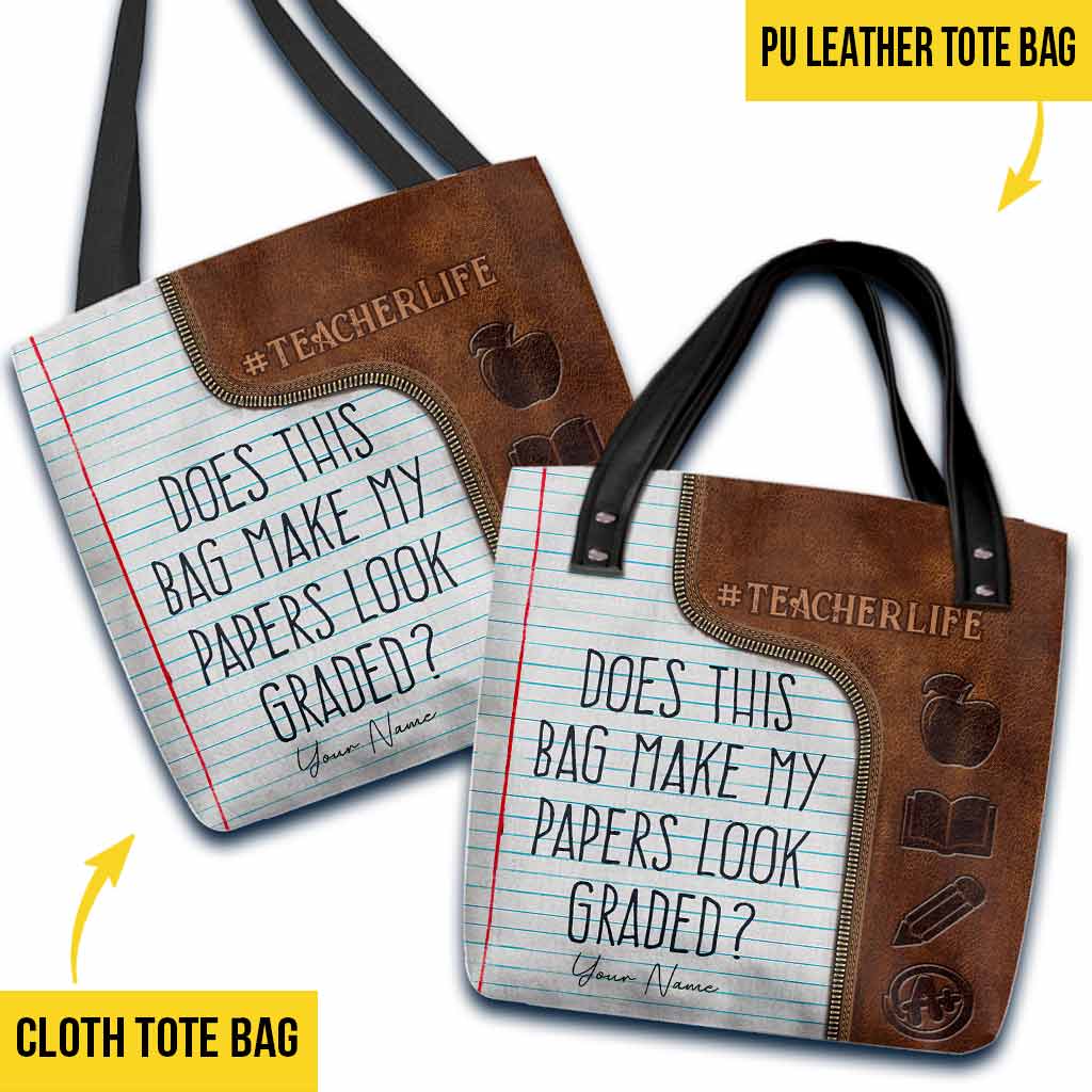 Does This Bag Make My Papers Look Graded - Teacher Personalized Tote Bag