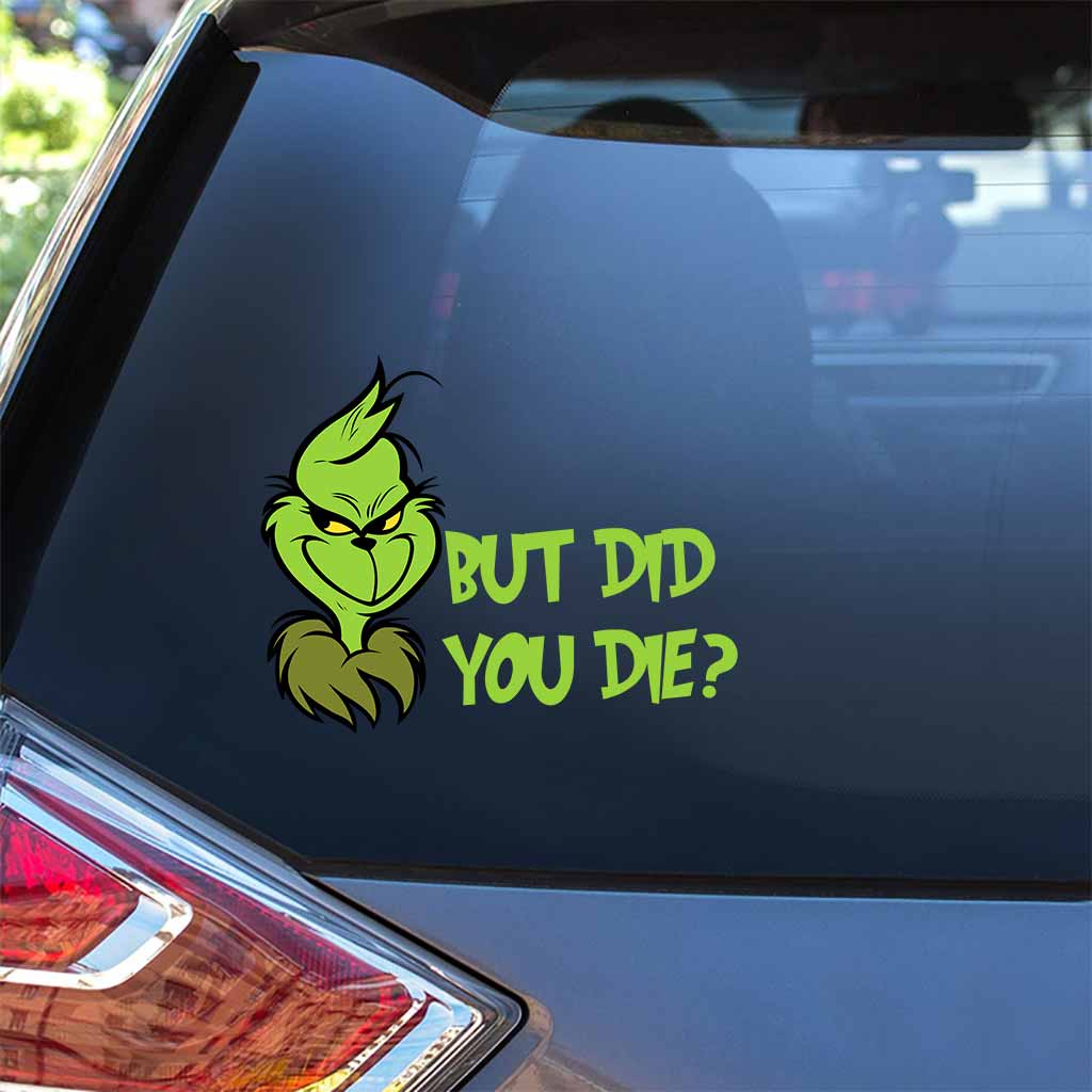 But Did You Die - Decal Full