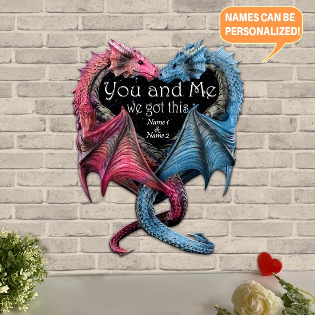You And Me We Got This Couple  - Dragon Personalized 3D Printed Cut Metal Sign