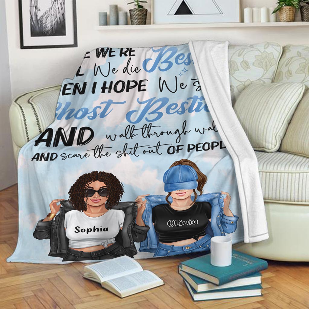 I Hope We're Besties Until We Die - Personalized Bestie Blanket