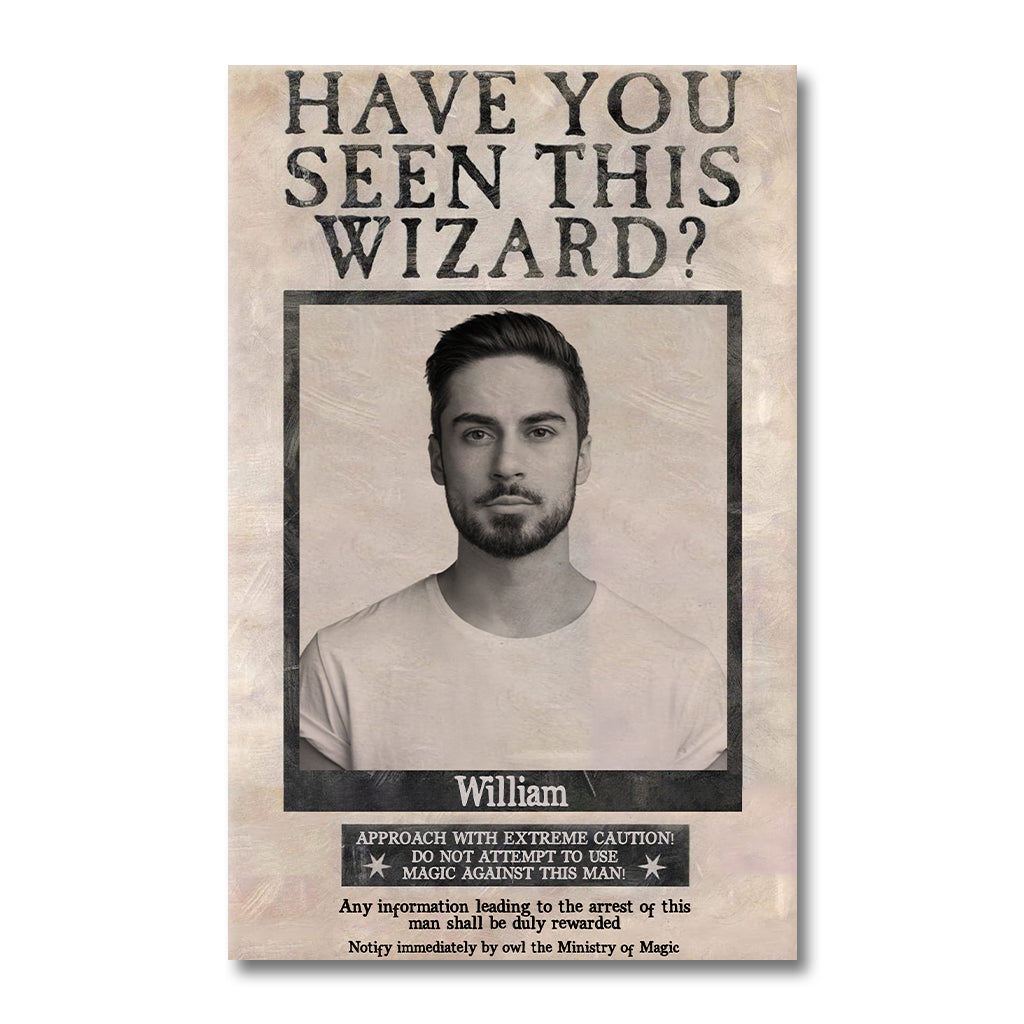 Have You Seen This Wizard - Personalized The Magic World Canvas And Poster