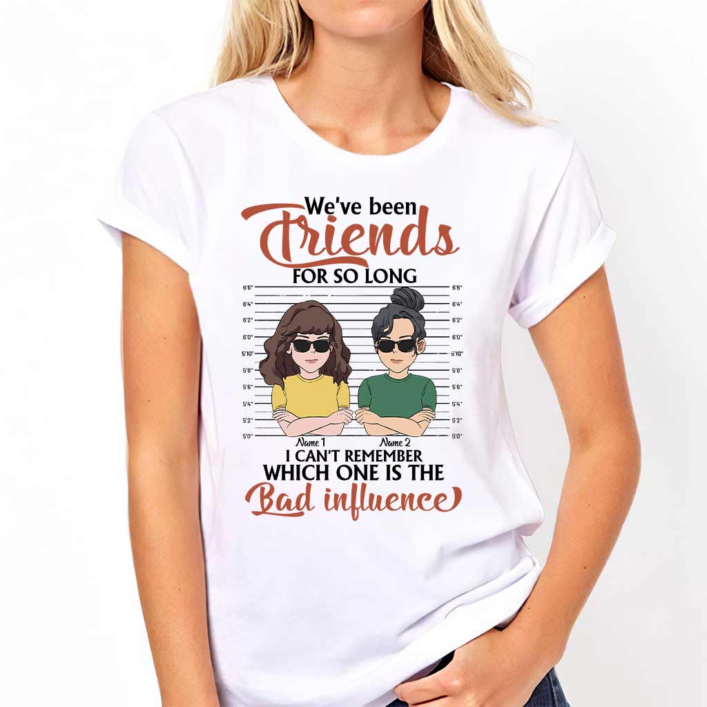 We've Been Friends For So Long - Personalized Bestie T-shirt and Hoodie