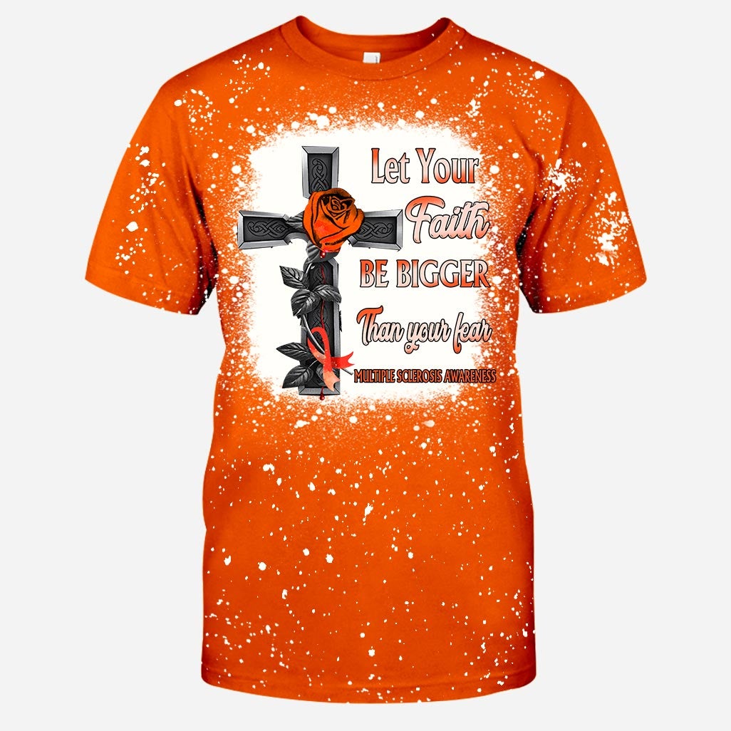Let Your Faith Be Bigger Than Your Fear -  Multiple Sclerosis Awareness Handmade Bleached Shirts