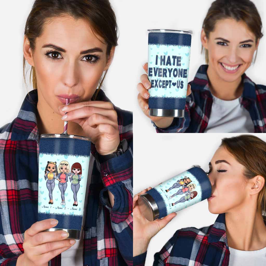 I Hate Everyone Except Us - Personalized Bestie Tumbler