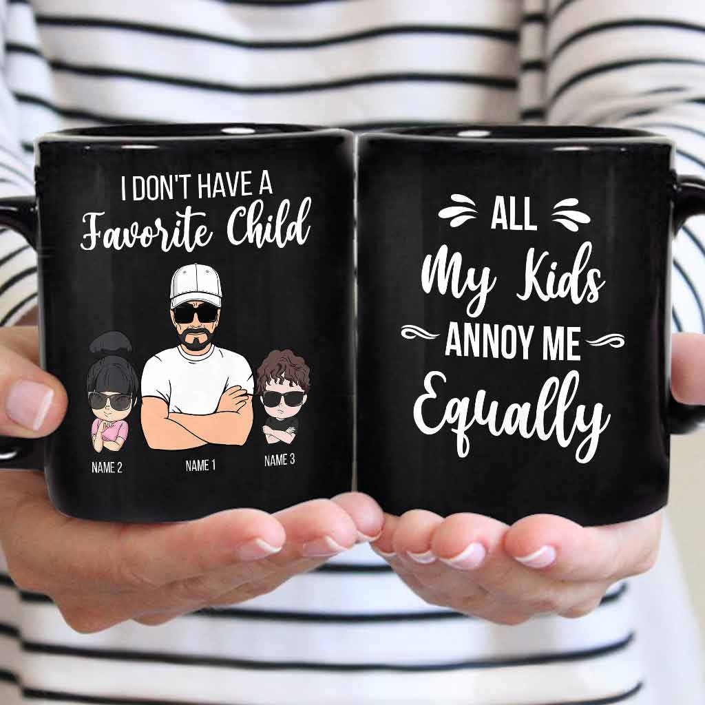 All My Kids Annoy Me Equally - Personalized Father's Day Mug