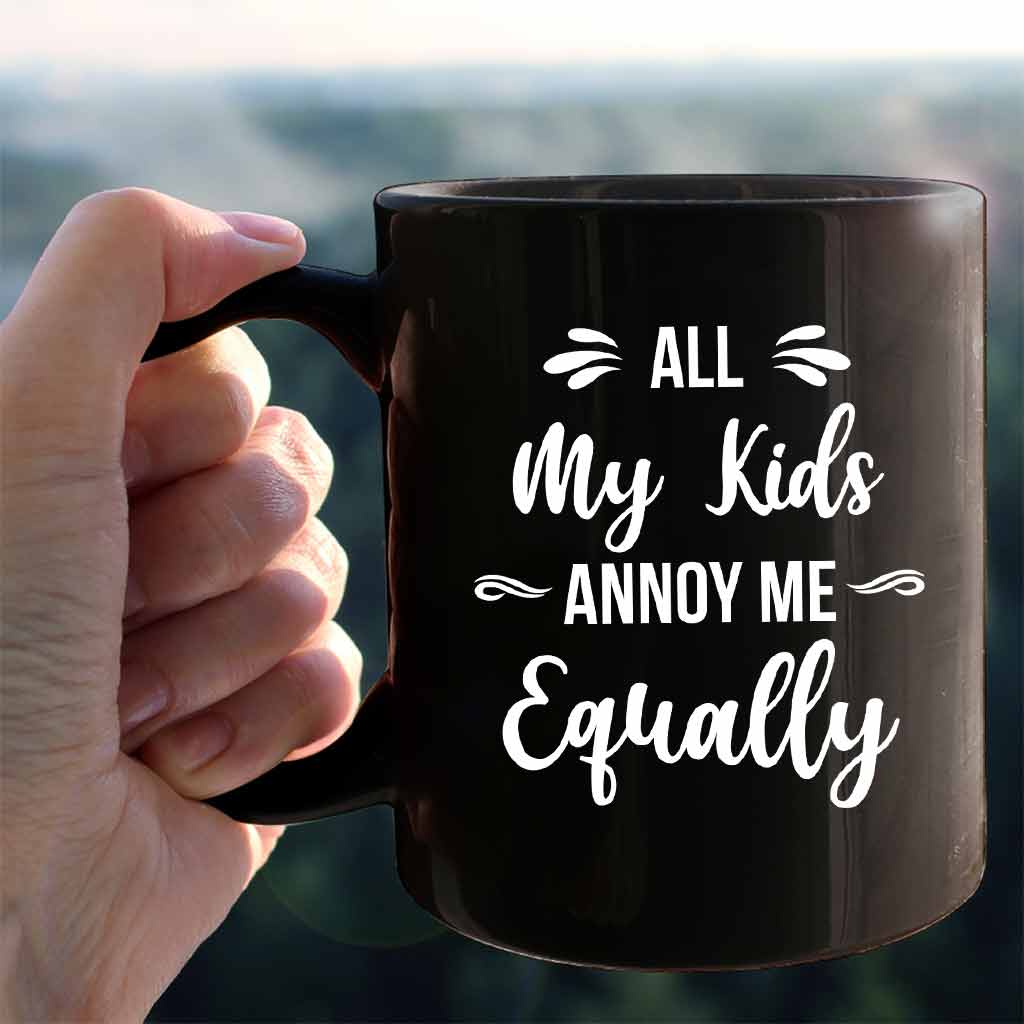 All My Kids Annoy Me Equally - Personalized Father's Day Mug