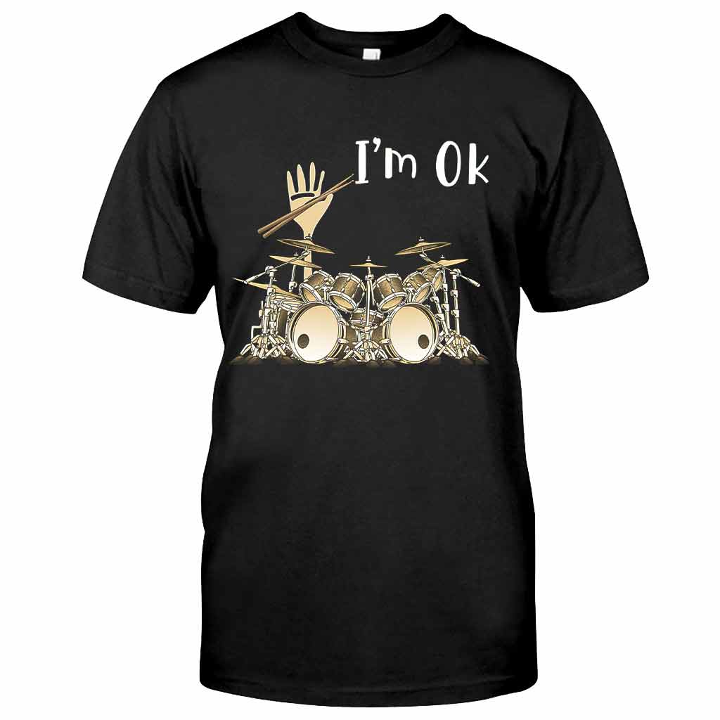 I'm Ok - Drummer T-shirt and Hoodie 092021