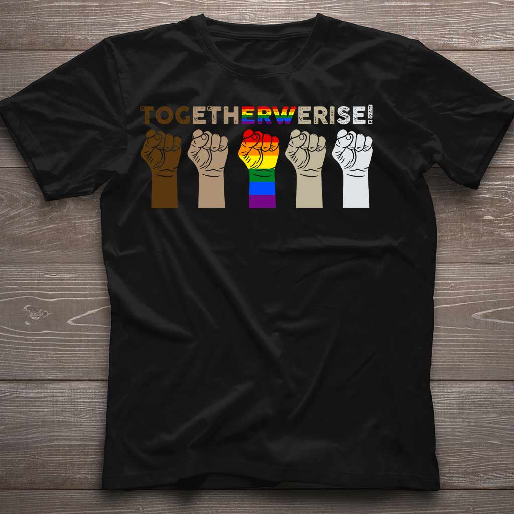 Together We Rise - LGBT Support T-shirt And Hoodie 062021