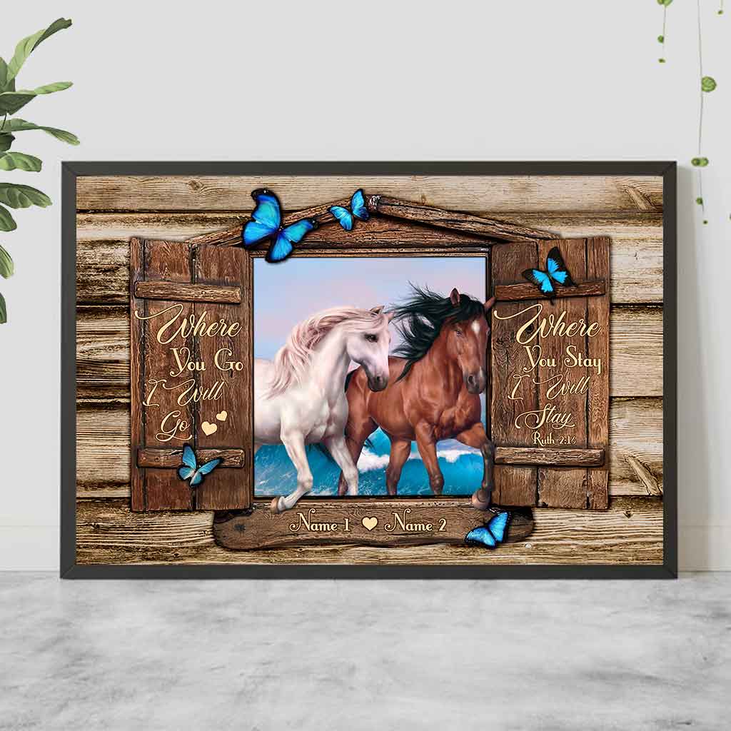 Where You Go I Will Go Where You Stay I Will Stay - Personalized Couple Horse Poster