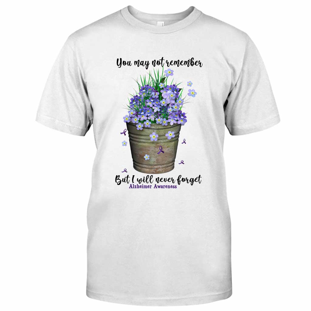 You May Not Remember  - Alzheimer Awareness T-shirt And Hoodie 072021