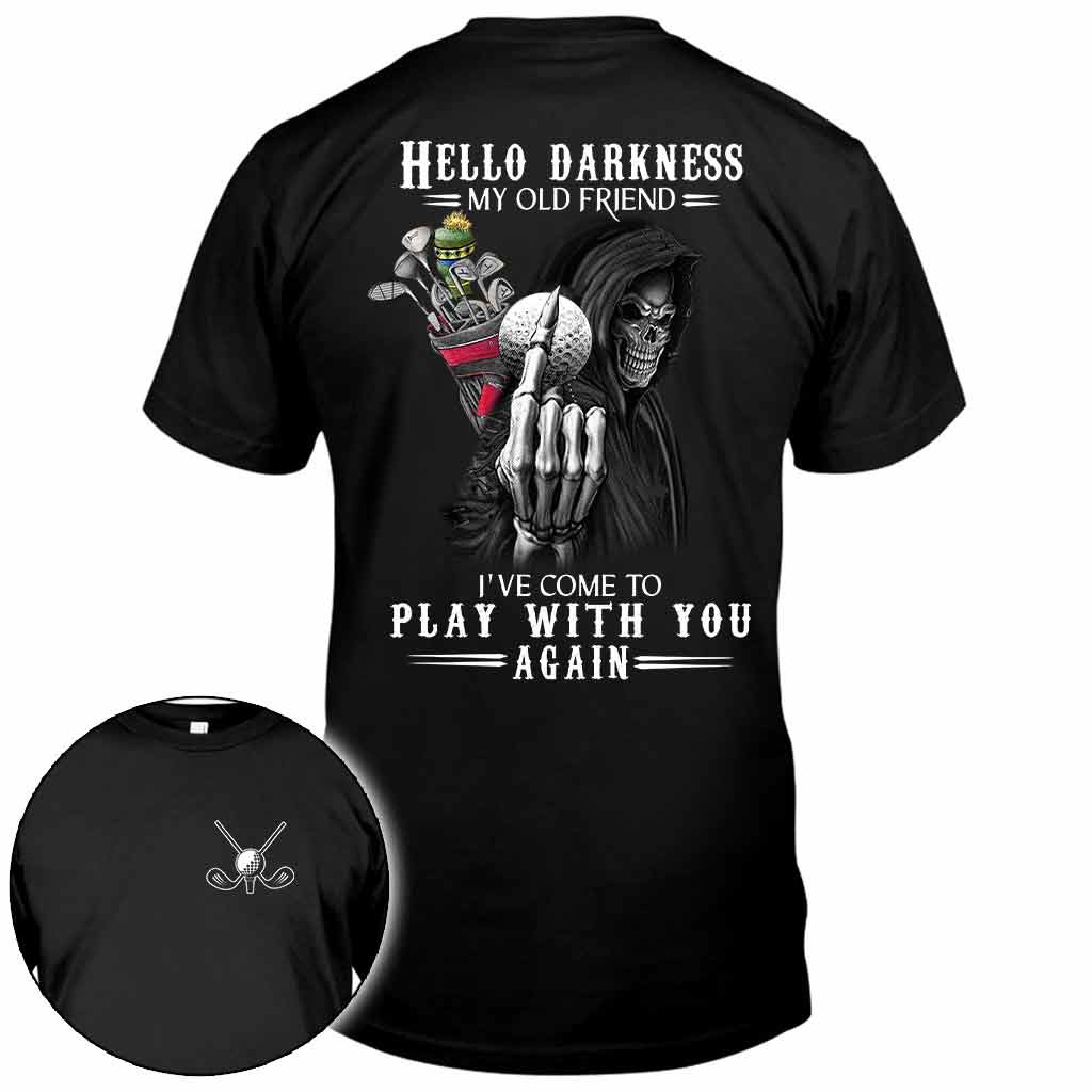 Hello Darkness - Golf T-shirt And Hoodie 062021