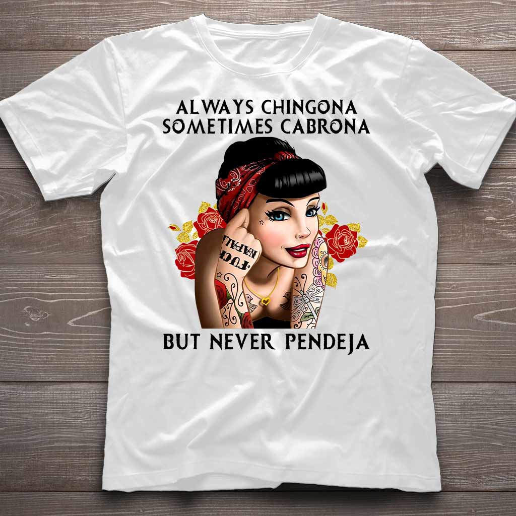 Always Chingona  - Latina Women T-shirt And Hoodie 062021