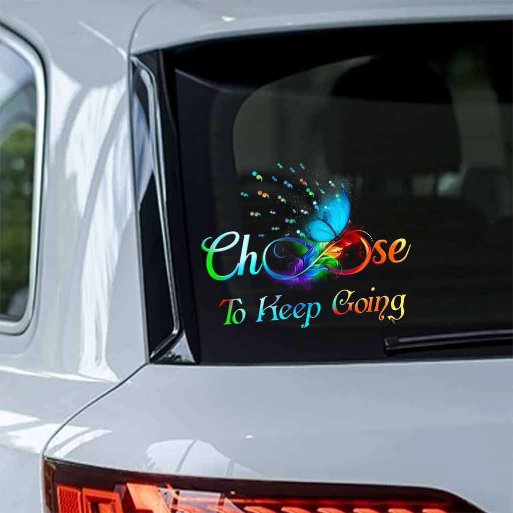 Choose To Keep Going  - Suicide Prevention Decal Full 062021