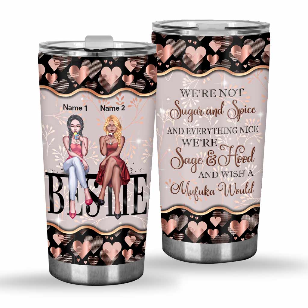 We're Not Sugar Spice & Everything Nice - Personalized Bestie Tumbler