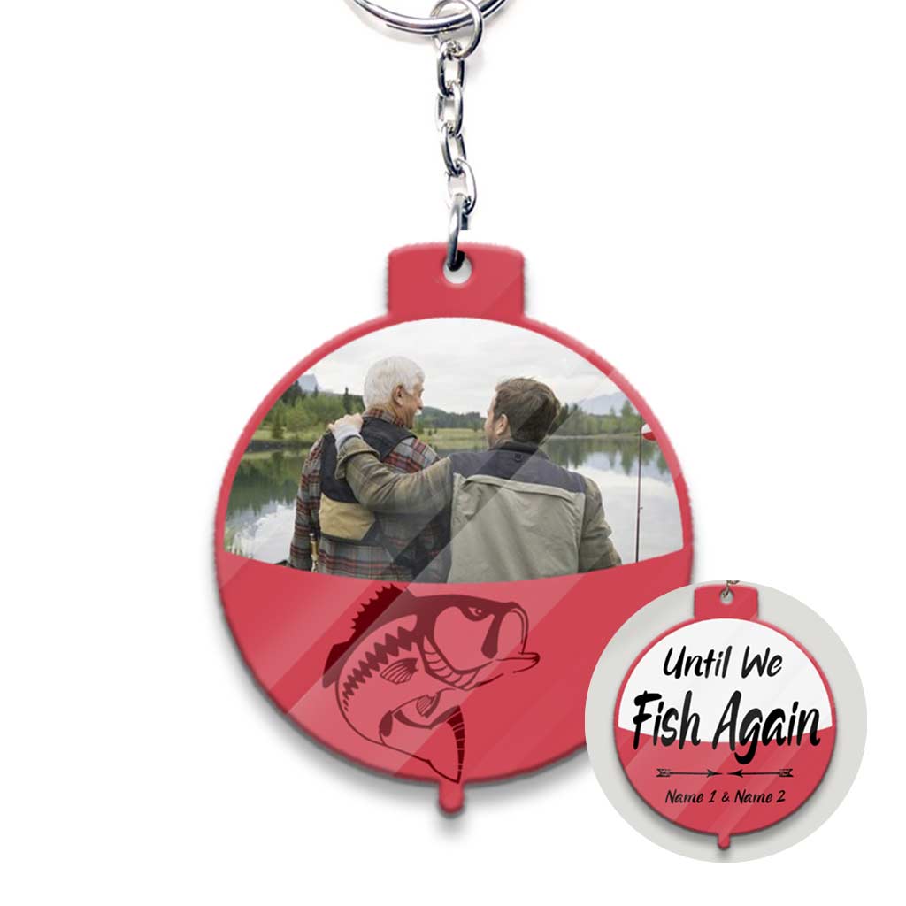 Until We Fish Again - Personalized Father's Day Keychain (Printed On Both Sides)