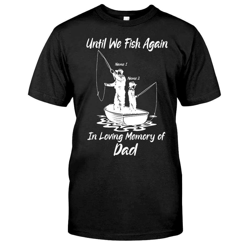 Until We Fish Again - Personalized Father's Day T-shirt and Hoodie