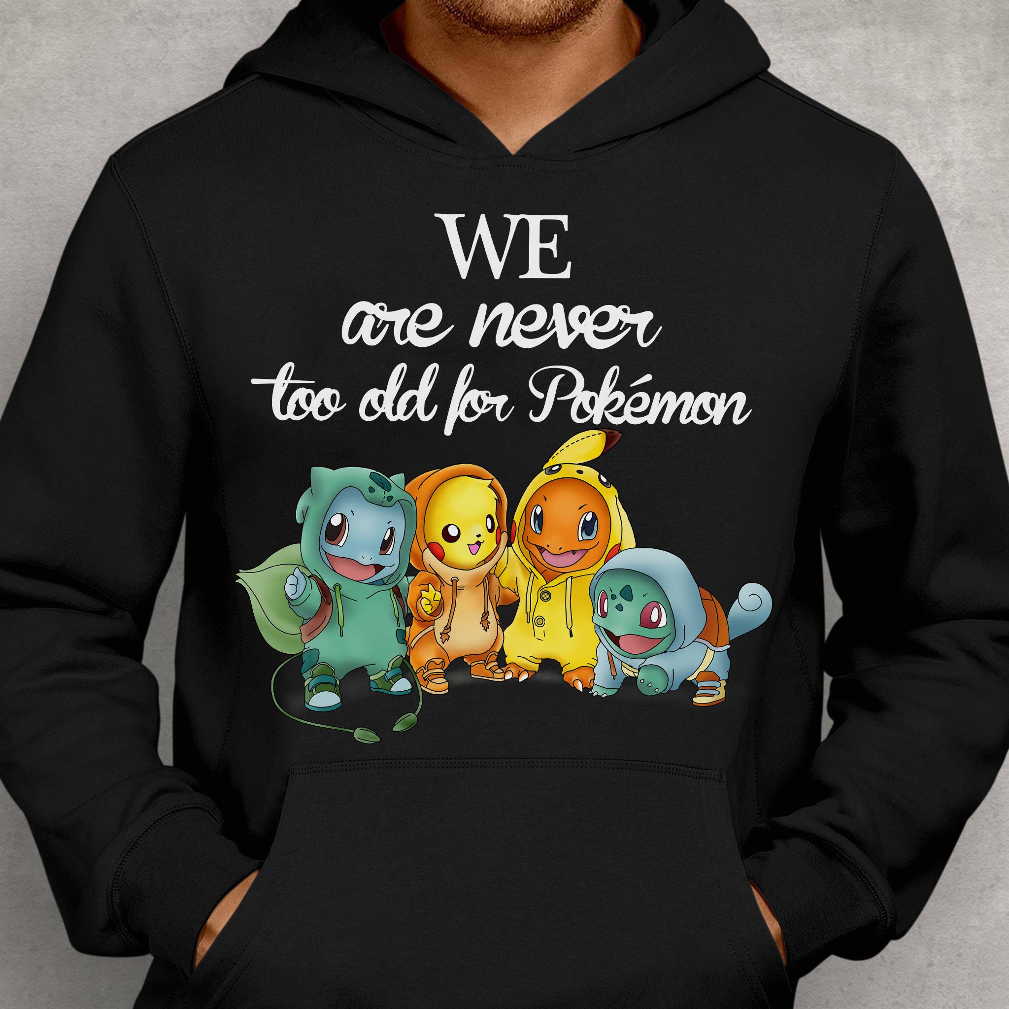 We Are Never Too Old Monster Trainer T-shirt and Hoodie 0523