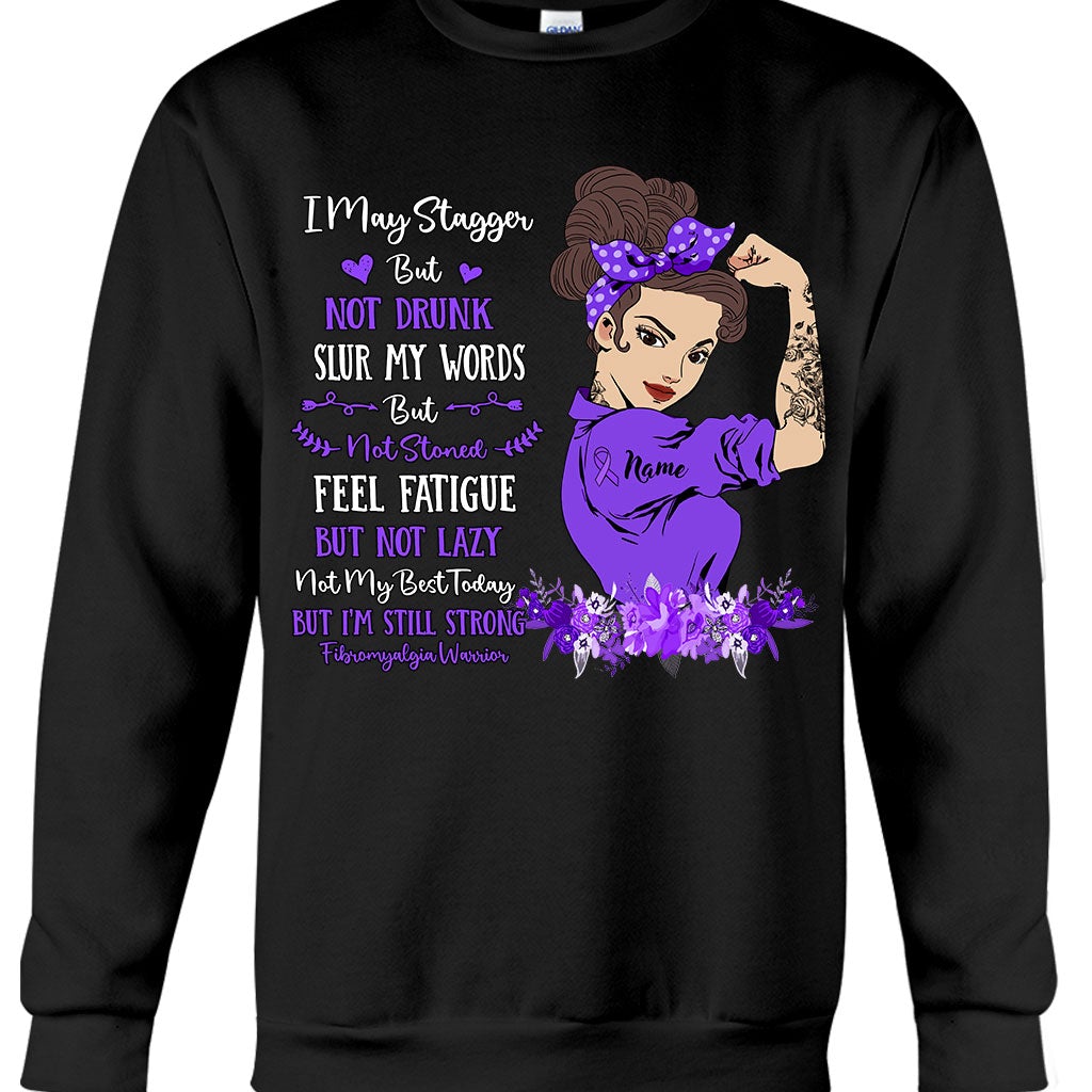 I May Stagger But Not Drunk Fibromyalgia Warrior - Fibromyalgia Awareness Personalized T-shirt And Hoodie