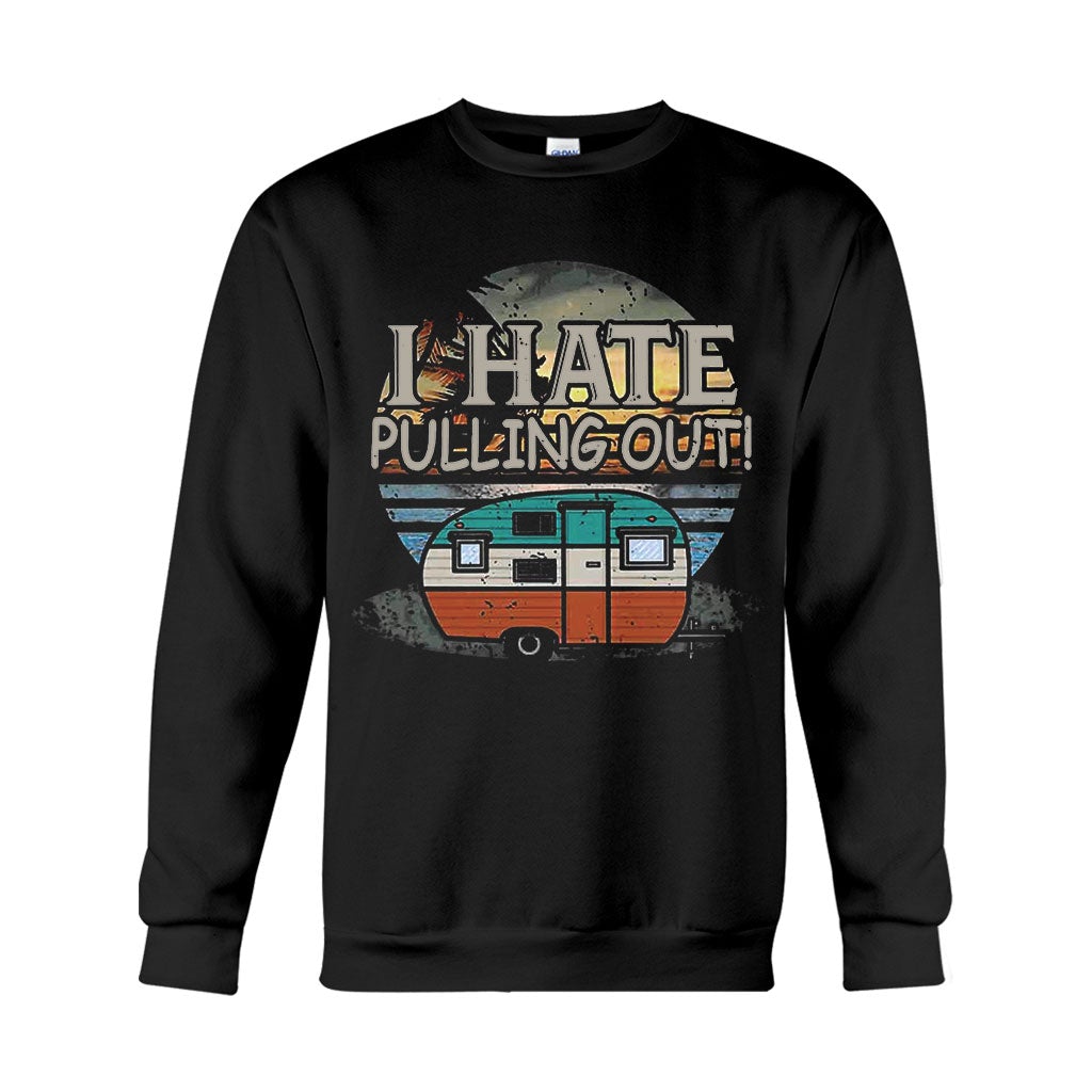 I Hate Pulling Out - Camping T-shirt and Hoodie 112021
