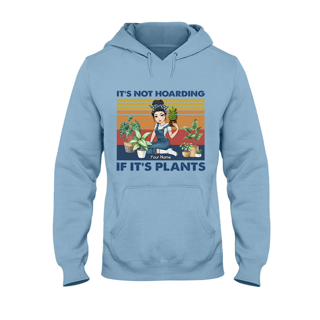 It's Not Hoarding If It's Plants - Personalized Gardening T-shirt and Hoodie