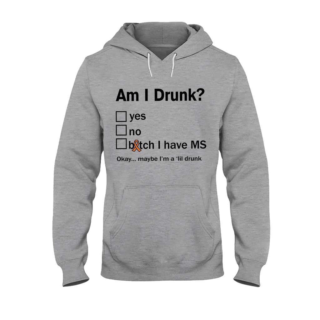 Am I Drunk  - Multiple Sclerosis Awareness T-shirt And Hoodie 092021