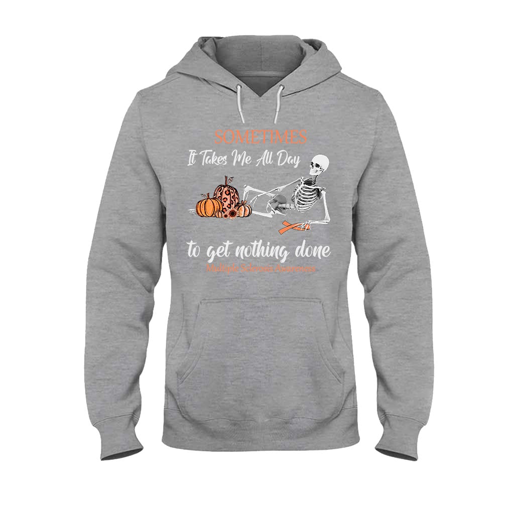 Sometimes It Takes Me All Day - Multiple Sclerosis Awareness T-shirt And Hoodie