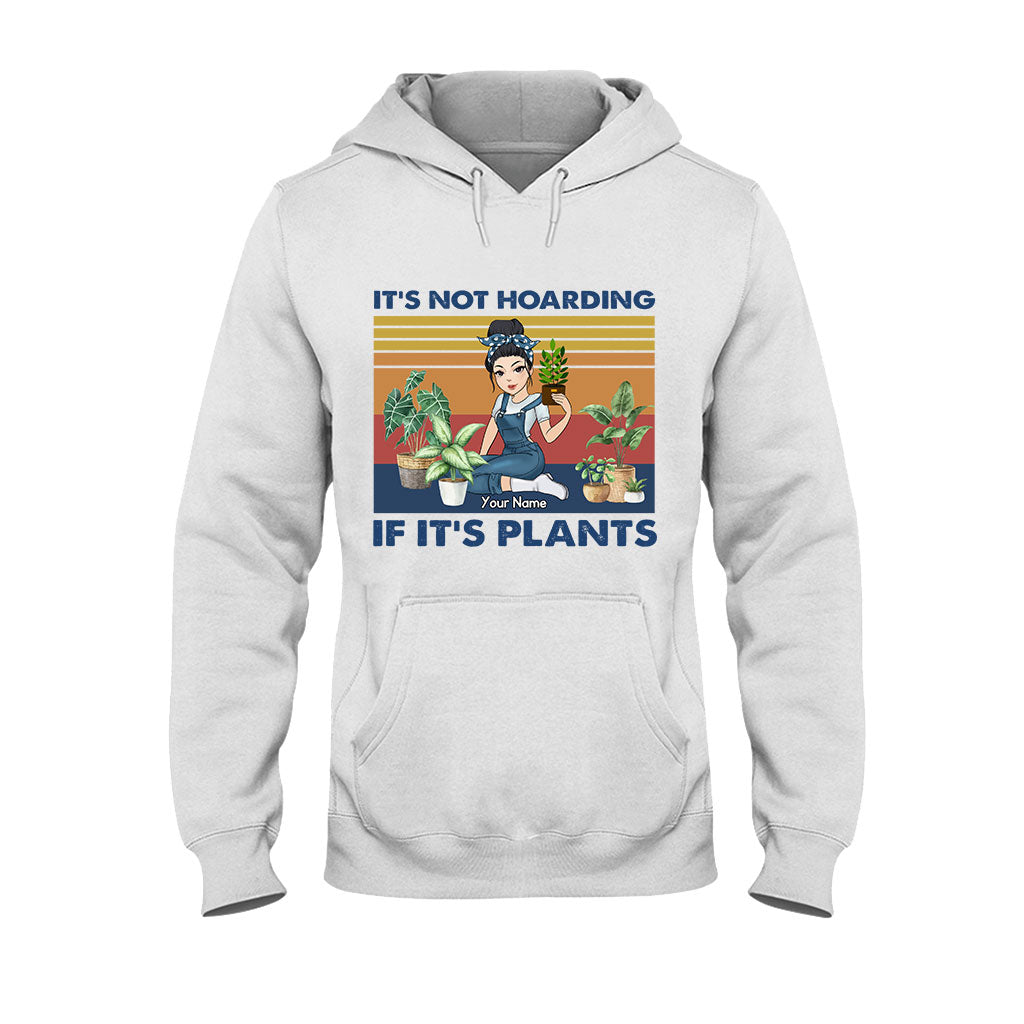 It's Not Hoarding If It's Plants - Personalized Gardening T-shirt and Hoodie