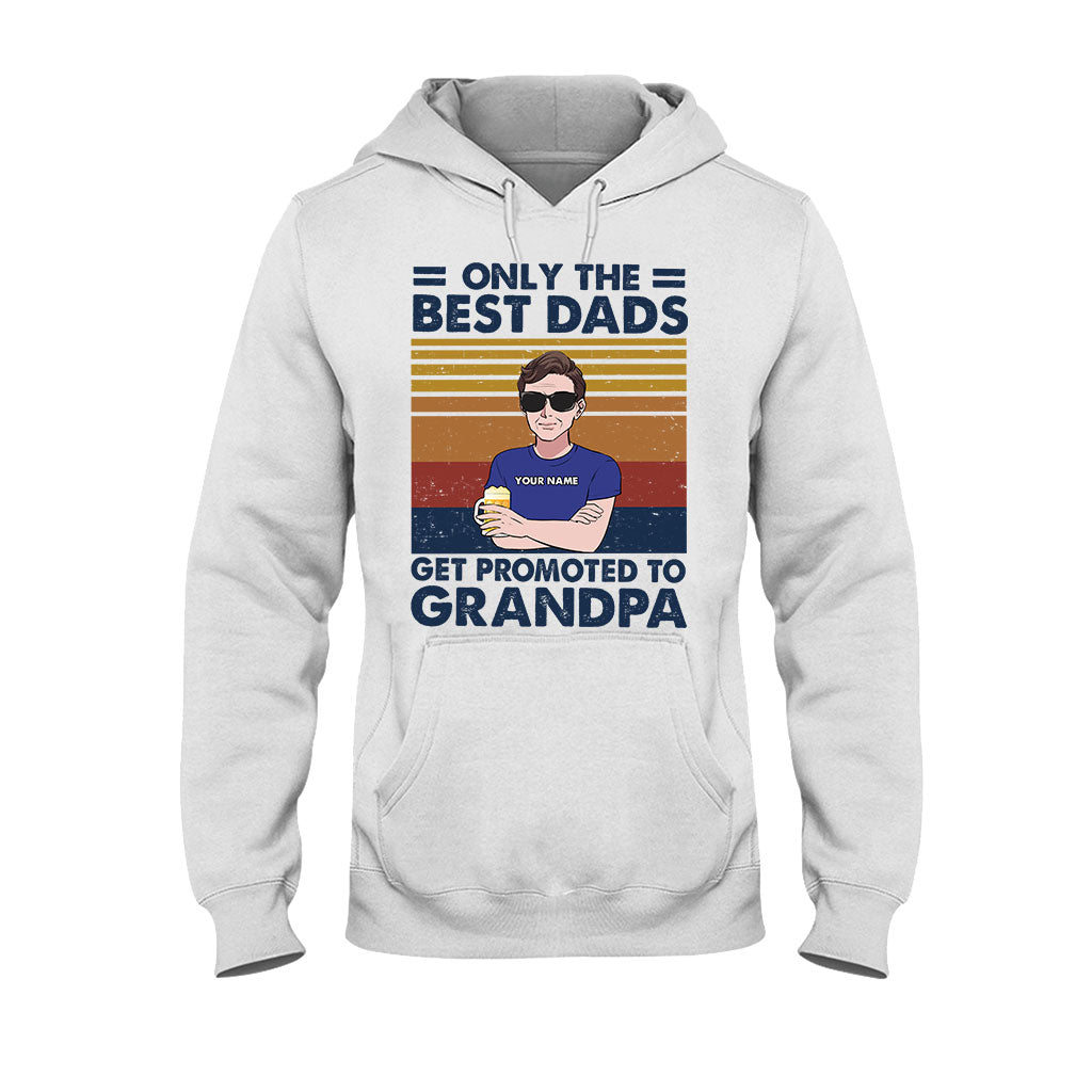 Only The Best Dads Get Promoted To Grandpa - Personalized Father's Day T-shirt and Hoodie