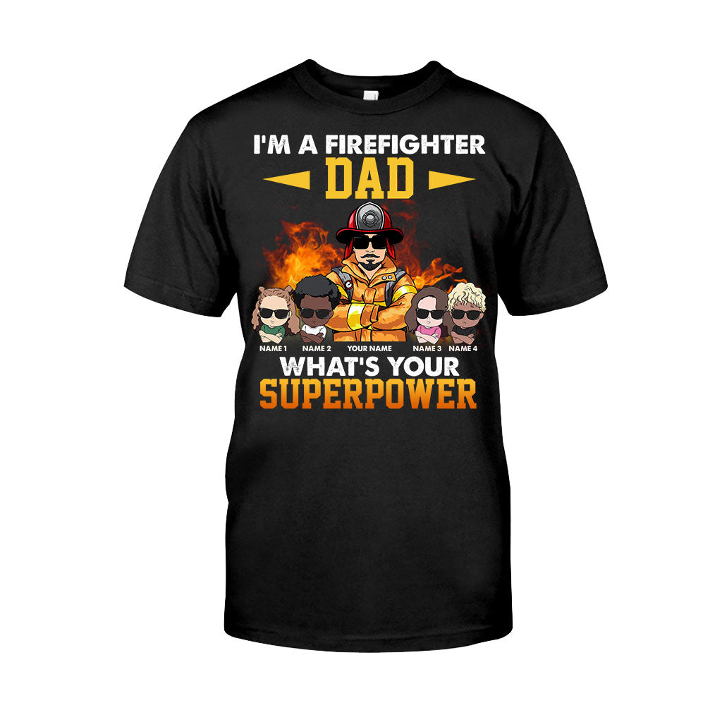 I'm A Firefighter Dad What's Your Superpower - Personalized Father's Day T-shirt and Hoodie