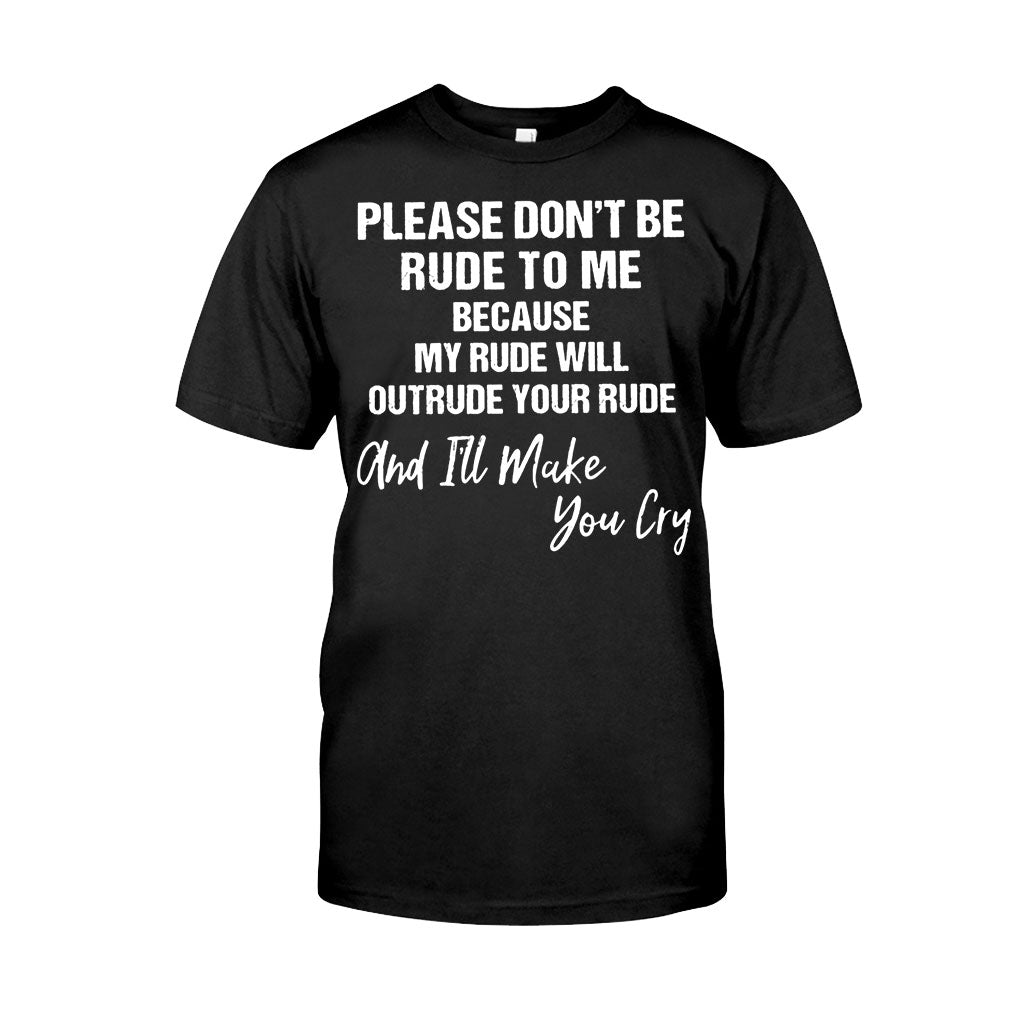 Please Don't Be Rude  - Sarcasm T-shirt And Hoodie 062021