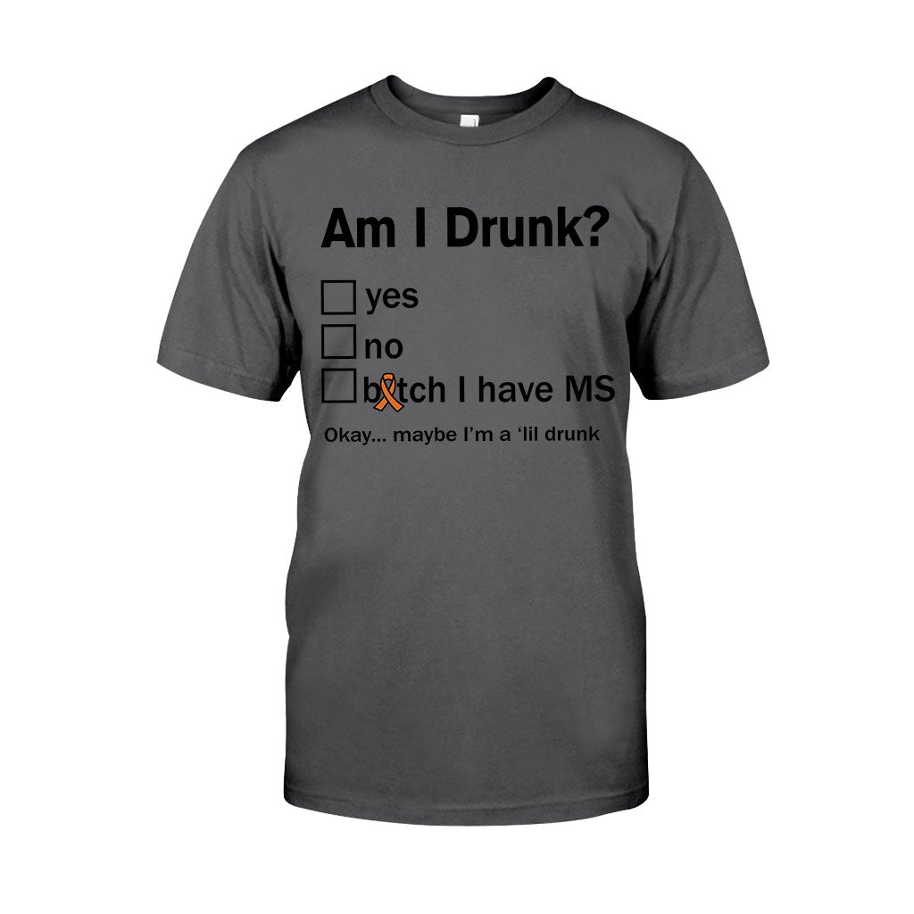 Am I Drunk  - Multiple Sclerosis Awareness T-shirt And Hoodie 092021