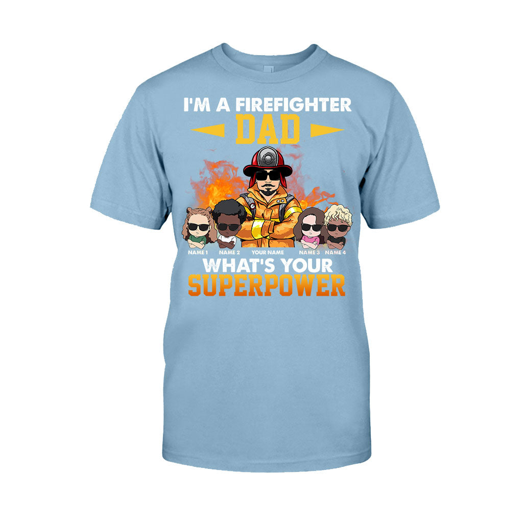 I'm A Firefighter Dad What's Your Superpower - Personalized Father's Day T-shirt and Hoodie