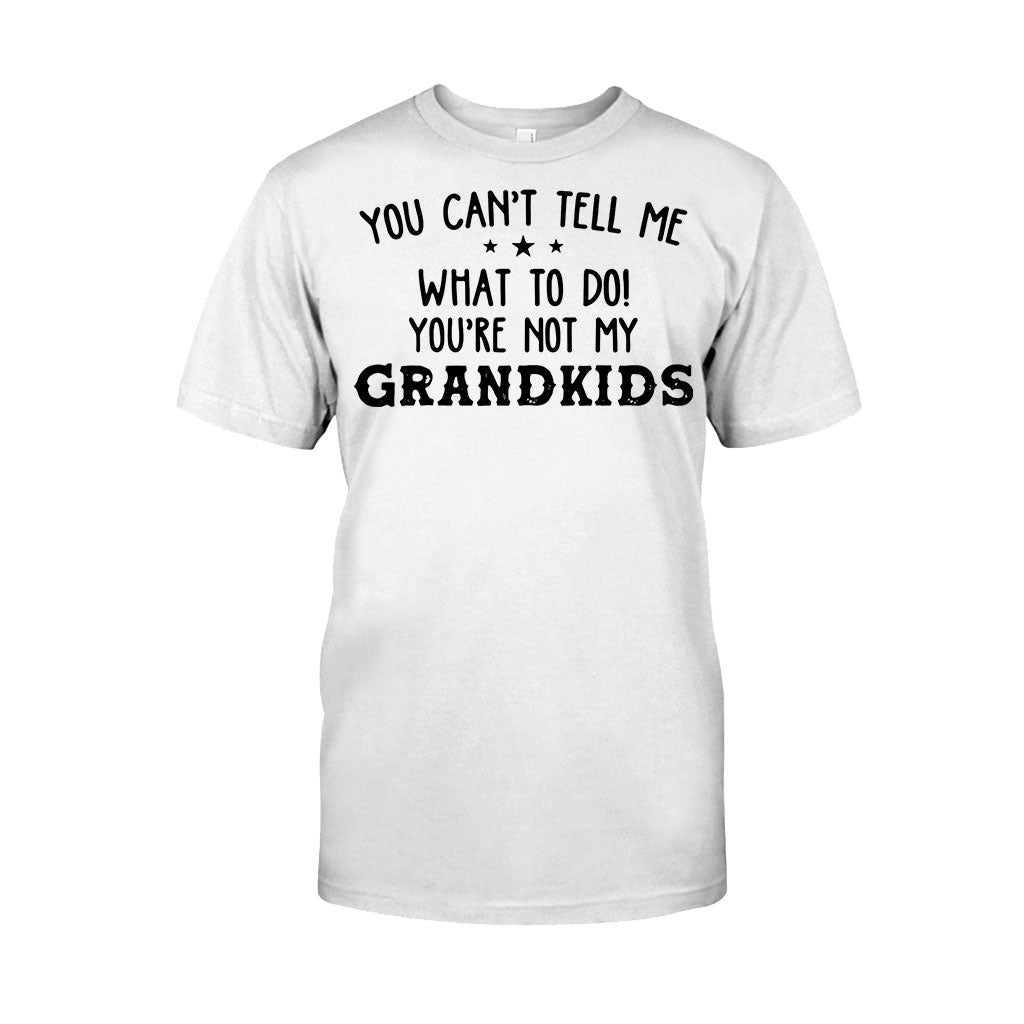 You Can't Tell Me  - Grandpa T-shirt And Hoodie 072021