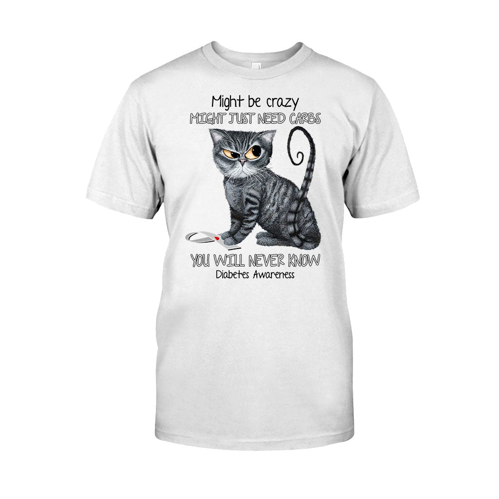 Might Be Crazy Might Just Need Carbs  - Diabetes Awareness T-shirt And Hoodie 082021