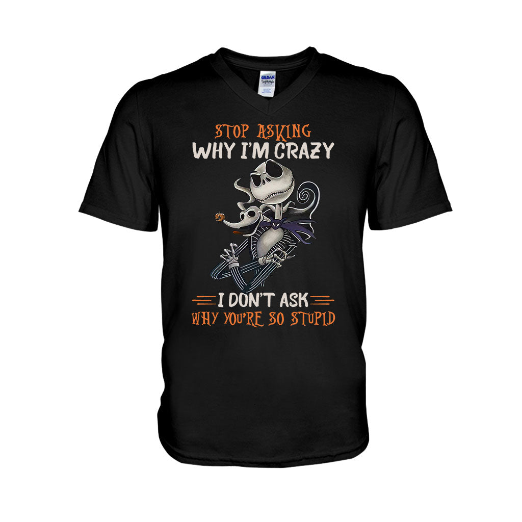 Stop Asking Why I'm Crazy - Nightmare T-shirt and Hoodie