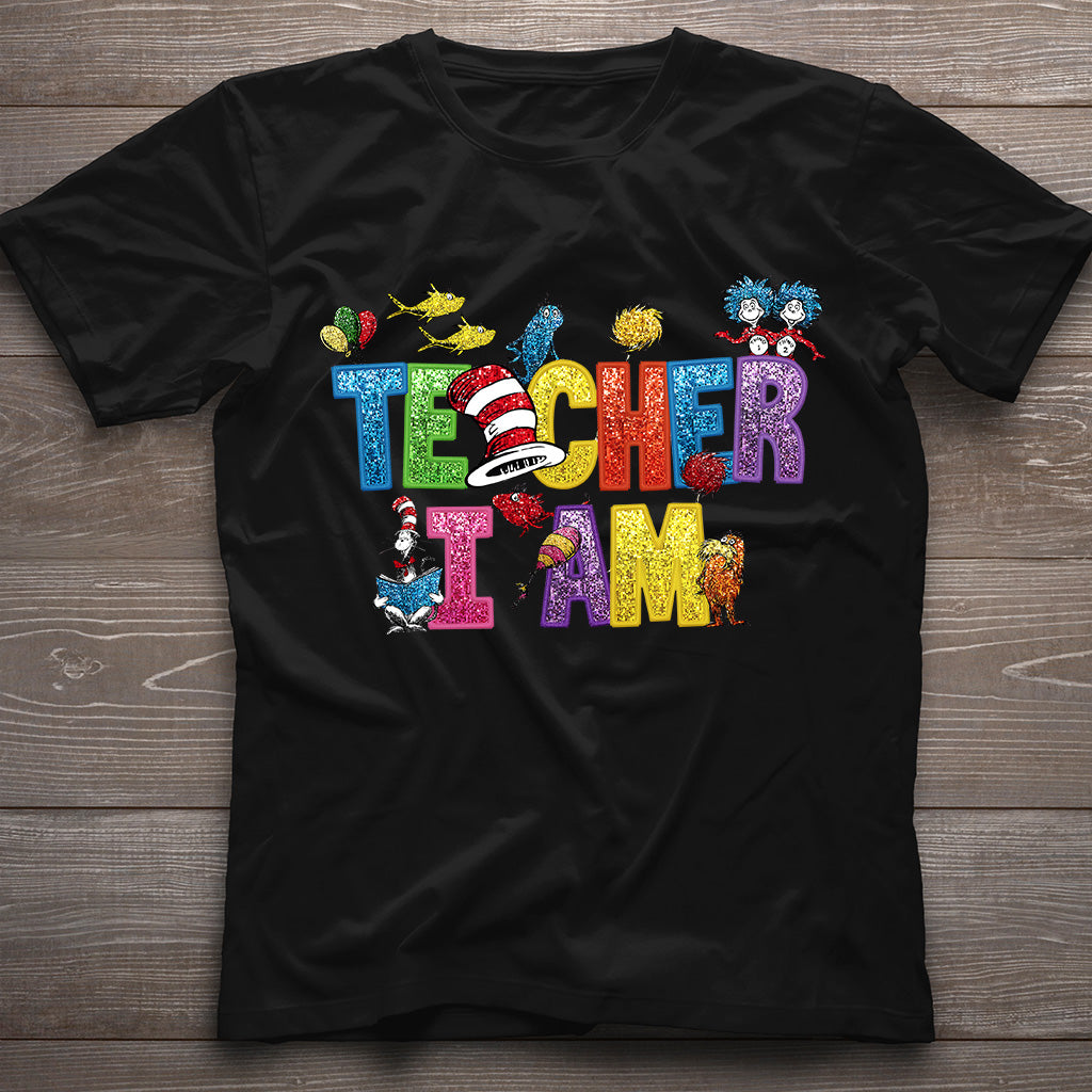 Teacher I Am - Teacher Of All Things T-shirt And Hoodie