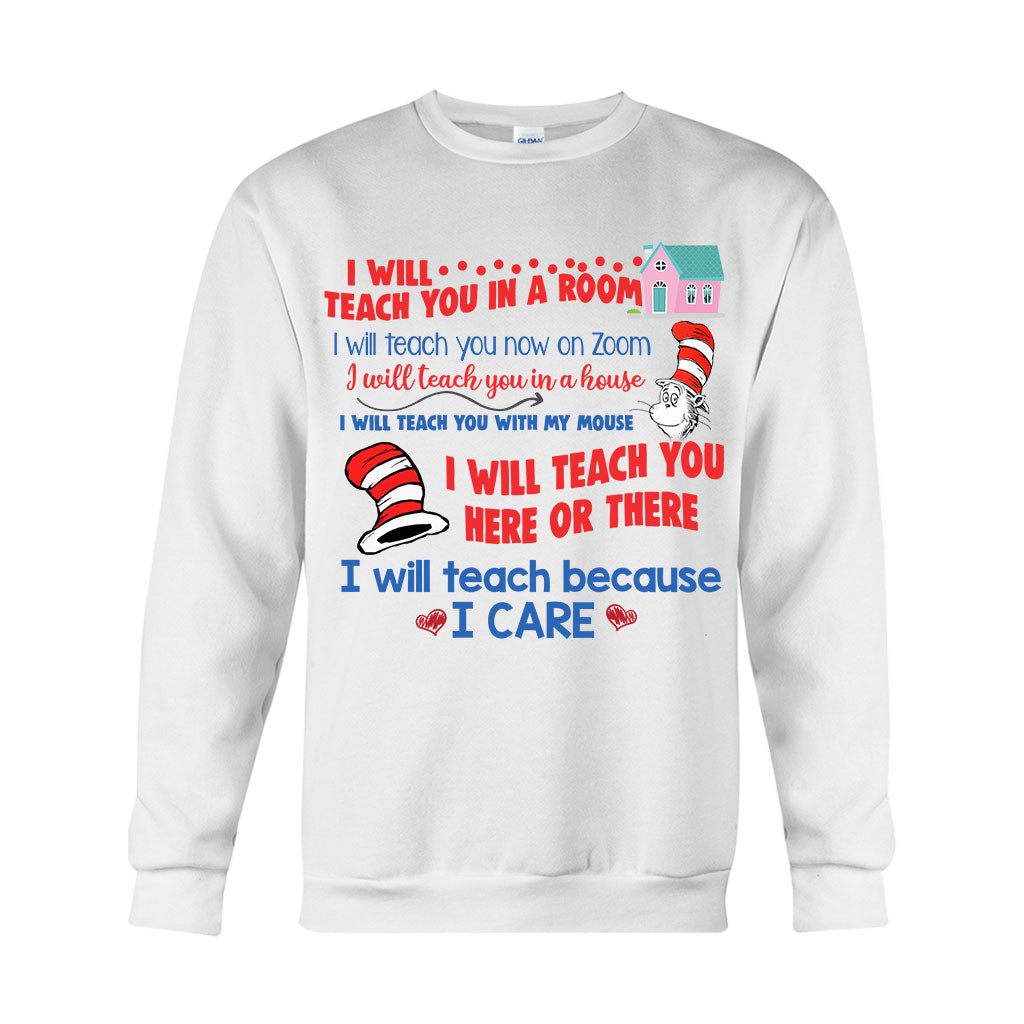 I Will Teach Because I Care - Teacher Of All Things T-shirt And Hoodie