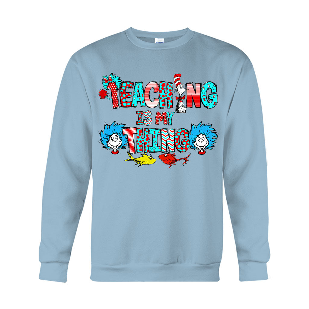 Teaching Is My Thing - Teacher Of All Things T-shirt And Hoodie