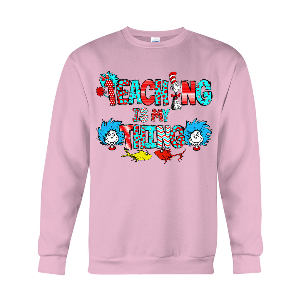 Teaching Is My Thing - Teacher Of All Things T-shirt And Hoodie