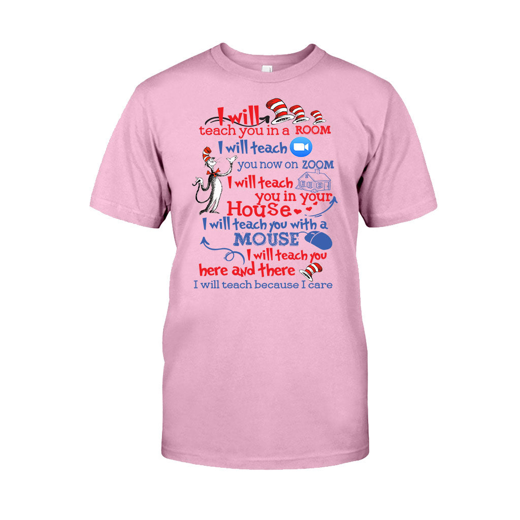 I Will Teach Because I Care - Teacher Of All Things T-shirt And Hoodie