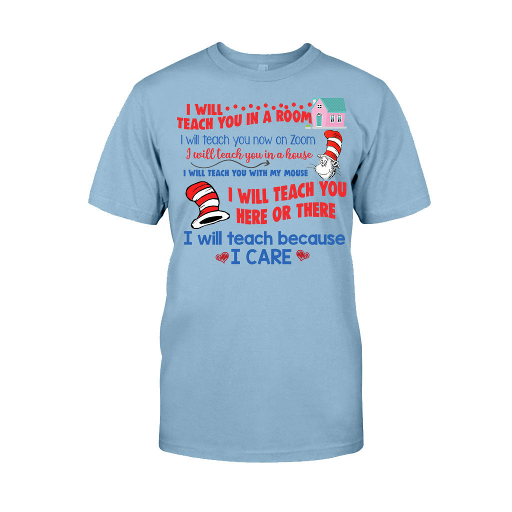 I Will Teach Because I Care - Teacher Of All Things T-shirt And Hoodie