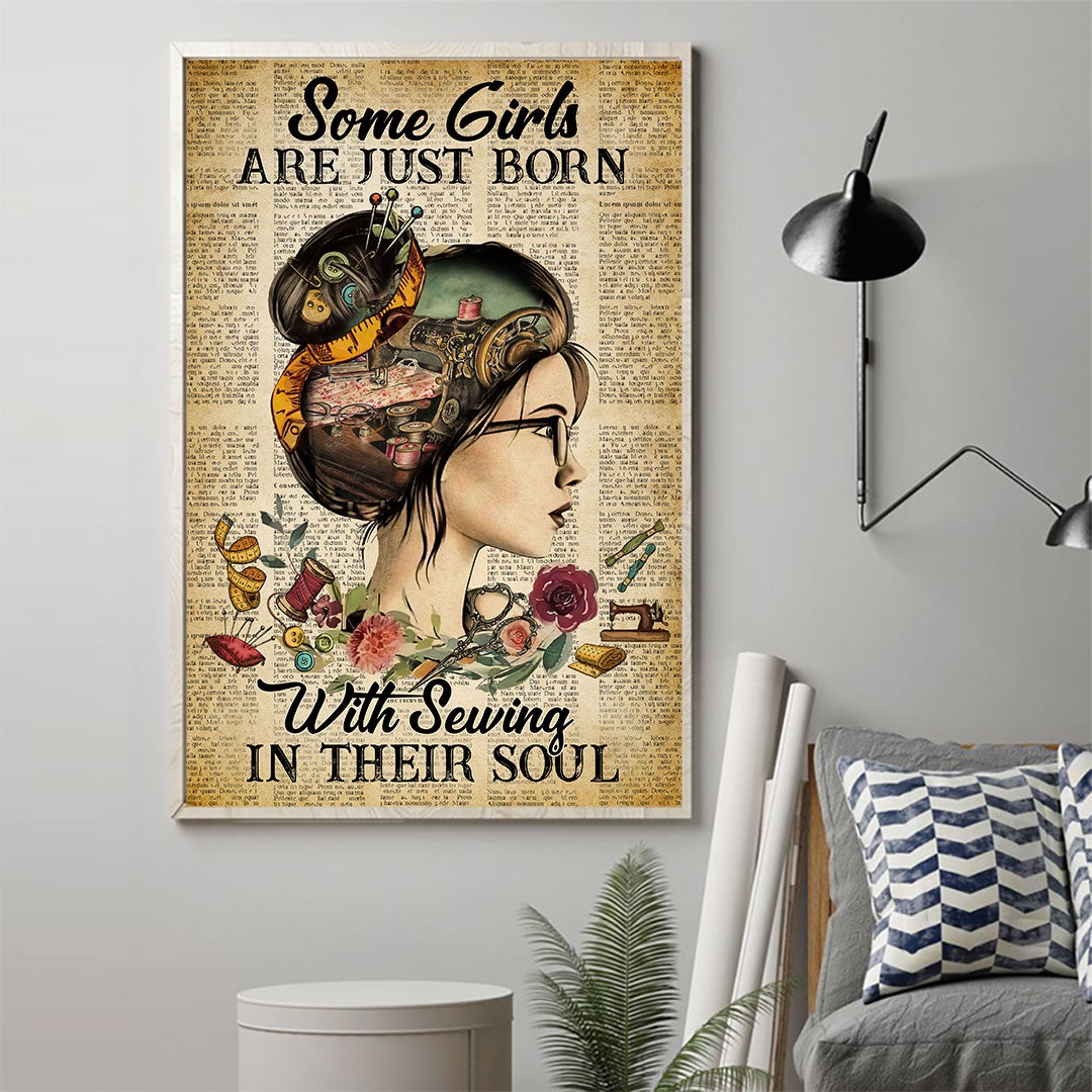 Some Girls Are Just Born With Sewing In Their Soul - Sewing Poster