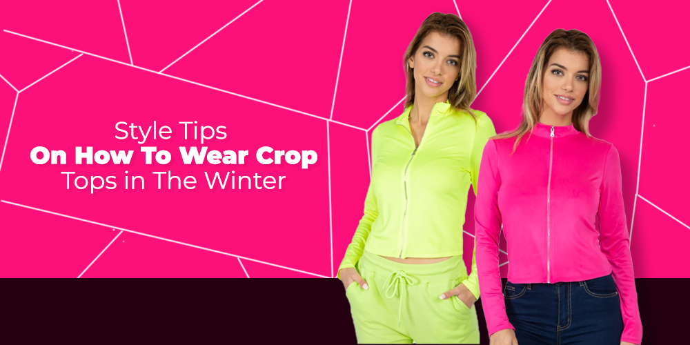 Style Tips On How To Wear Crop Tops in The Winter