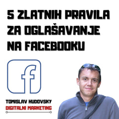 5 ZLATNIH PRAVILA ZA OGLAŠAVANJE NA FACEBOOKU