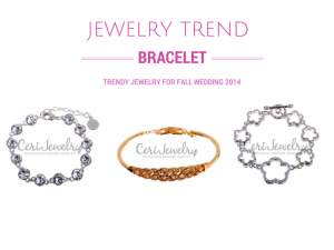 Trendy Bracelet Jewelry for 2014 Fall Wedding